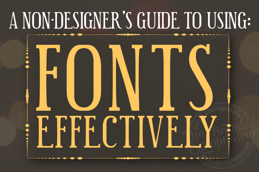 A Non-Designer's Guide to Using Fonts Effectively