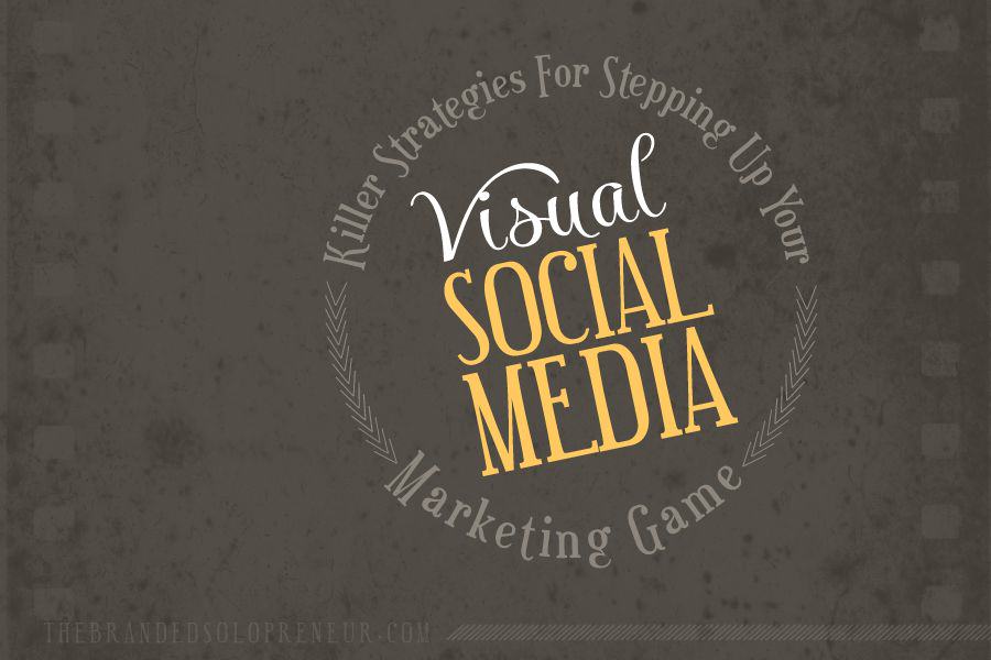 Killer Strategies For Upping Your Visual Social Media Marketing Game