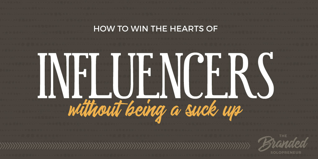 How To Get An Influencer's Attention Without Being A Suck Up