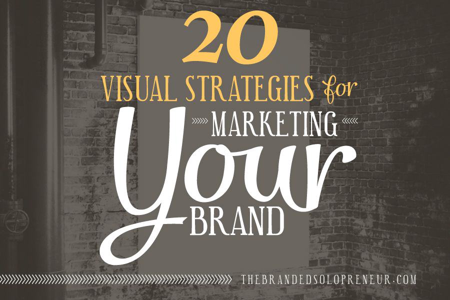 20 Visual Strategies For Marketing Your Brand