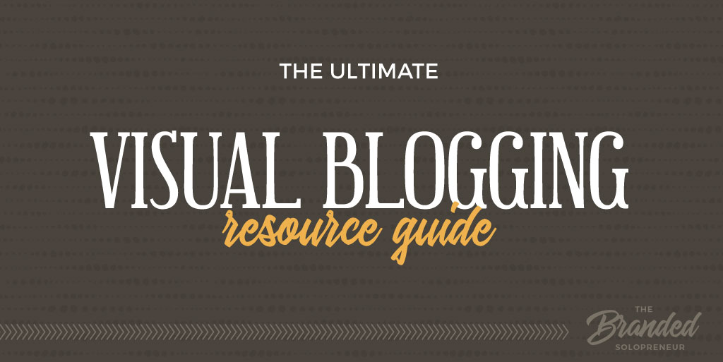 The Ultimate Visual Blogging Resource Guide
