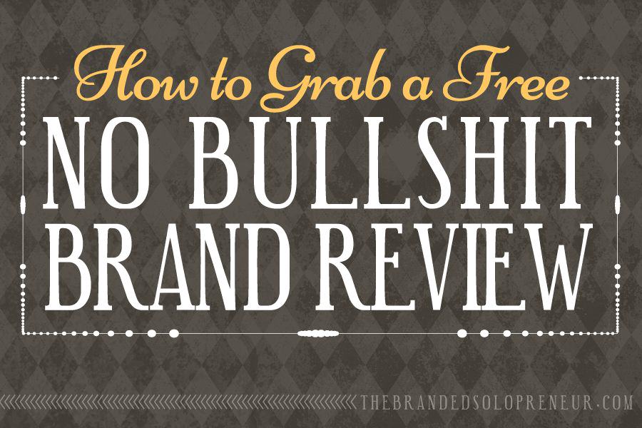 How To Grab A Free NO BULLSHIT Brand Review
