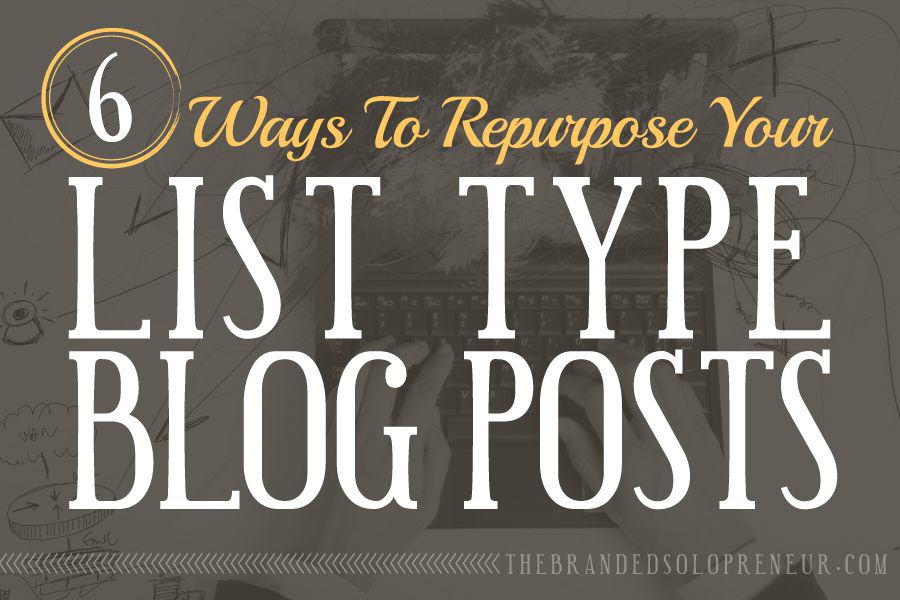 6 Ways To Repurpose Your List Type Blog Posts